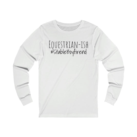 Long Sleeve - Equestrian-ish, #StableBoyfriend