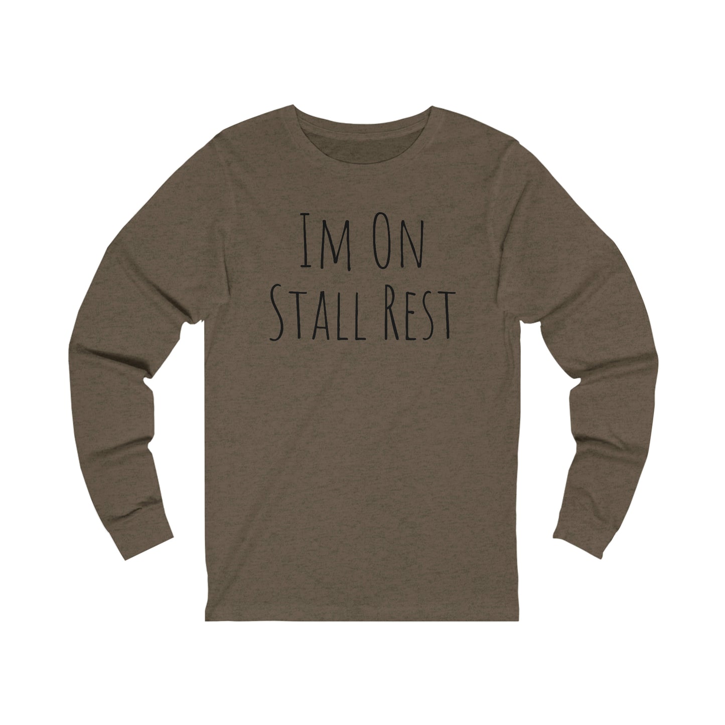 Long Sleeve - Im On Stall Rest