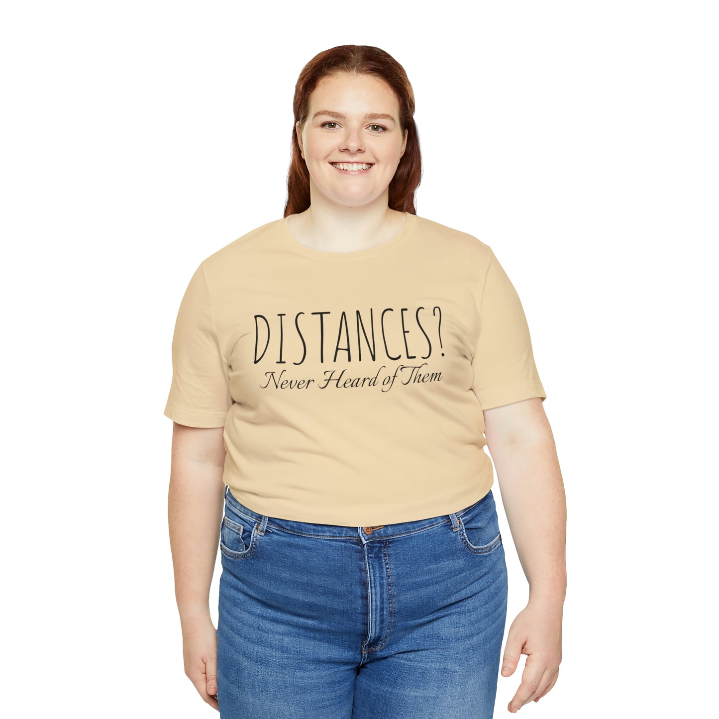 Shirt - Distances? Never heard of them