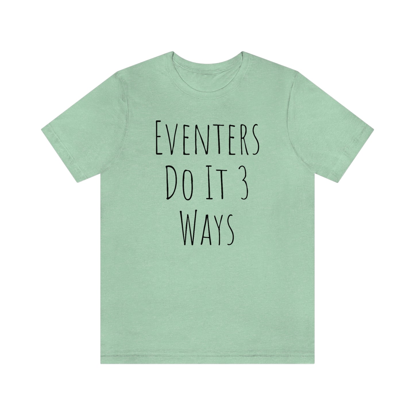 Shirt - Eventers Do It 3 Ways