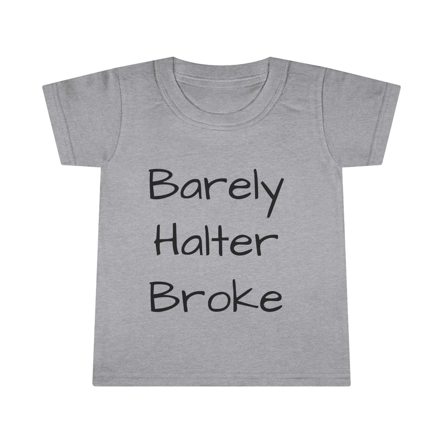 Toddler T-shirt - Barely Halter Broke