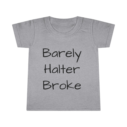 Toddler T-shirt - Barely Halter Broke