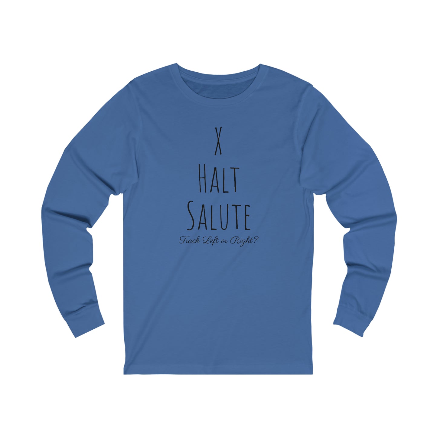 Long Sleeve - X, Halt, Salute - Which Test Was This?